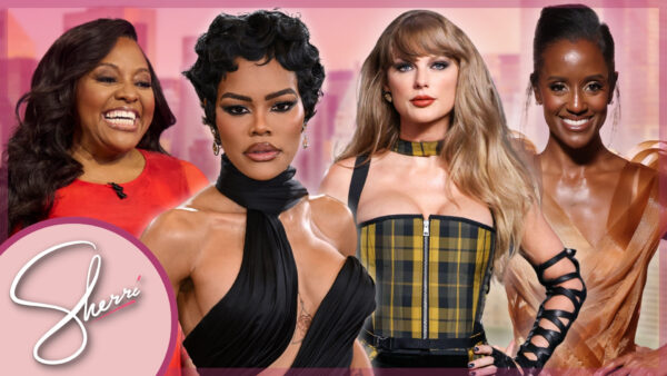 sherri, teyana taylor, tayor swift, Sky P. Marshall
