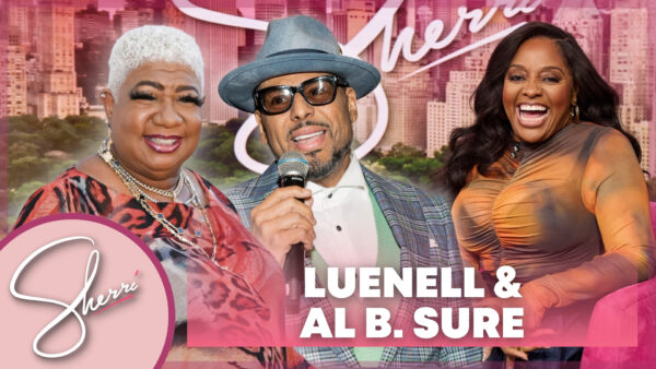 luenell, al b sure & sherri